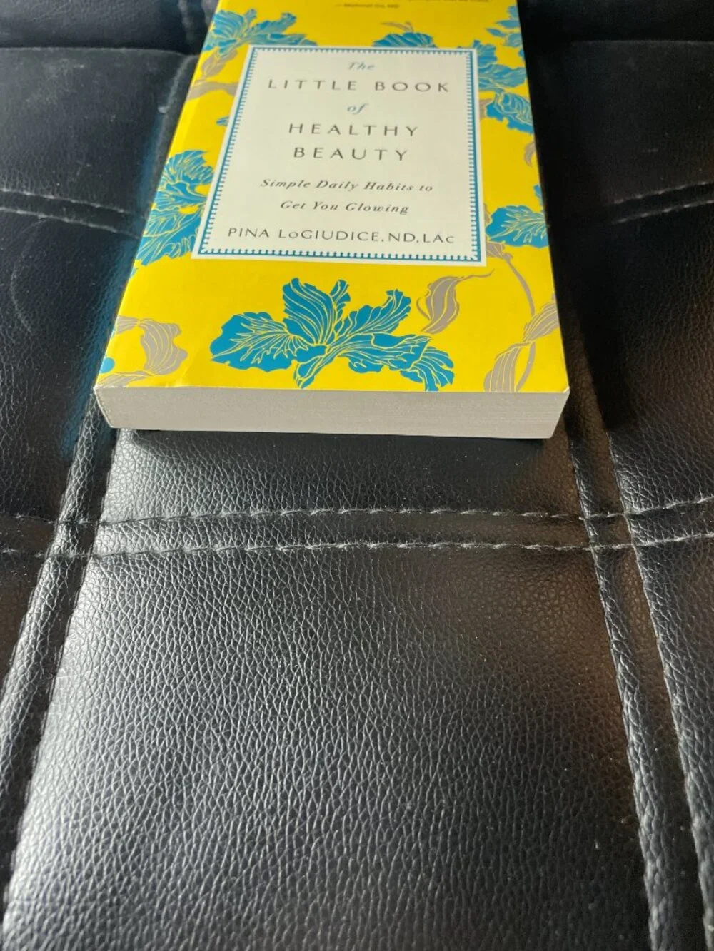 The Little Book of Healthy Beauty: Simple Daily Habits to Get You Glowing